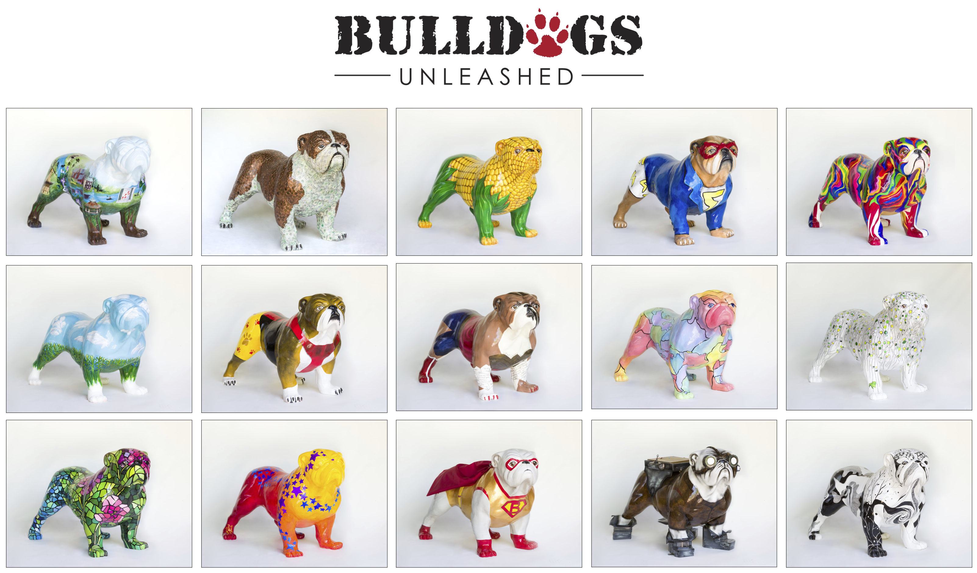 Fifteen 30-inch Bulldogs Unleashed fiberglass dogs will be available at the Sept. 15 Bulldogs Unleashed live auction event, including: (top row, from left) Bulldogs Staying Fit by Nona Perry; Collars and Cents by Jason Larsen; Corn Dog by Joshua Schultz; Everyday Hero by Michelle Bach; Faces by Studio IMSA; (middle row, from left) Field of Dreams by BHS National Art Honor Society; Gone for a Swim by Jenna McKnight; I Will Bark for Those Who Cannot Bark for Themselves by Caly Meyers-Mixa; Pieces of the Puzzle by Michelle Bach; Returning Timbers by Kit Sunderland; (bottom row, from left) Rose Mallow by Brandi Timko; Star-Spangled Dog by Dana Parisi; Super Bulldog by Anna Bakker; Time Traveler by Mark Adams; and Zentangle by Houda Alsafadi.